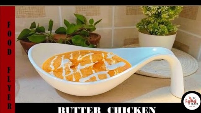'Butter Chicken | Most Wanted Different Recipe | Food Flyer پکاؤ خاص'