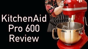'KitchenAid Pro 600 Mixer Review (After the Bowl Adjustment)'