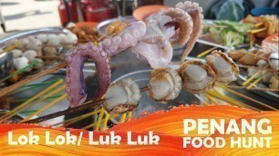 'Lok Lok / Luk Luk 碌碌  - Penang Street Food'