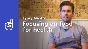 'Focusing on food for health with John Lawson | Typsy Mentor Session'