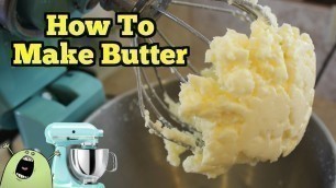 'How To Make REAL BUTTER in a KitchenAid Mixer'