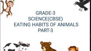 'Eating habits of animals | Grade 3| Science| Feeding habits of animals | How animals eat  | part 3'