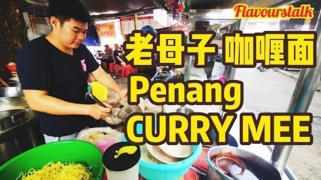 'Curry Mee Penang Street Food Reservoir Garden 槟城美食老母子咖喱面'