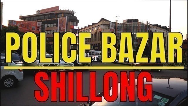 'police Bazar shillong after 7pm'