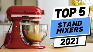 'Top 5 Best Stand Mixers of [2021]'