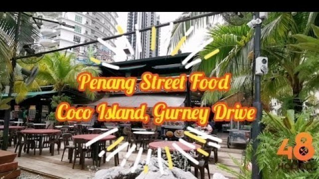 'Coco Island Street Food, Gurney Drive Penang'