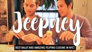 'BEST FILIPINO FOOD IN NYC! JEEPNEY FILIPINO GASTROPUB  | AMERICANS EAT BALUT (DUCK EMBRYO) | MRE 08'