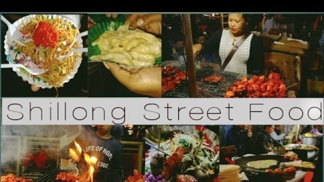'SHILLONG STREET FOOD | Police Bazar'