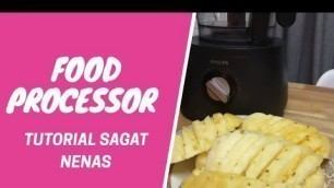 'Cara Sagat Nenas dengan Food Processor Philips'