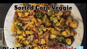 'Low Carolie deit food,Sorted vegetable with sweet corn #health #foodie #recipe #cooking #youtube'
