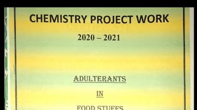 'Chemistry Project Class 12 on Adulterants in food stuffs.'