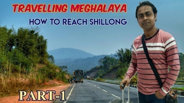 'Meghalaya Tourism Video ||Meghalaya tour plan |Shillong| Street Food at Shillong Police Bazar|Part-1'