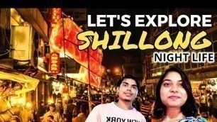 'Shillong | things to do in shillong | shillong night life | meghalaya'