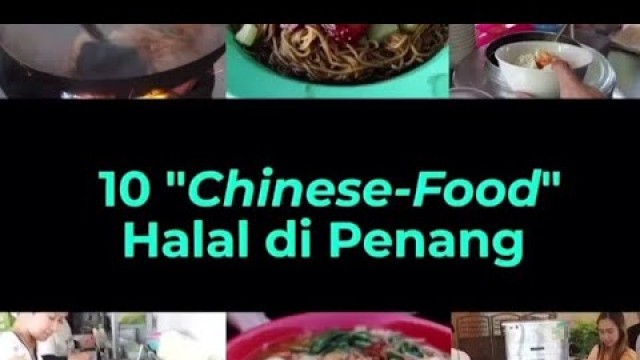 '10 Chinese Food Halal in Penang'