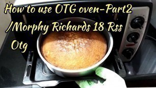 'How to use an OTG oven for the first time-Part 2/How to bake Cake in Morphyrichards OTG Oven(Basics)'