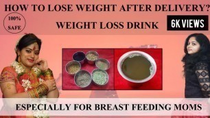 'HOW TO LOSE WEIGHT AFTER DELIVERY|Weight loss drink for breast feeding moms|Weight loss in tamil'