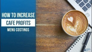 'Menu Costing - How to Increase Your Cafe Profits'