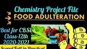 'Food Adulteration | Class-12th | Chemistry Investigatory Project file | Score 100 % in Practical'
