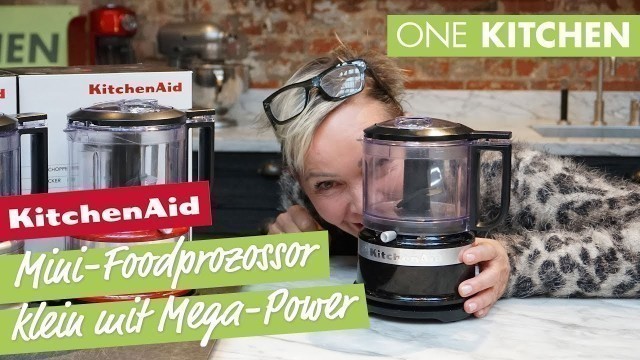 'KitchenAid Mini-Foodprozessor - klein mit Mega-Power | by One Kitchen'