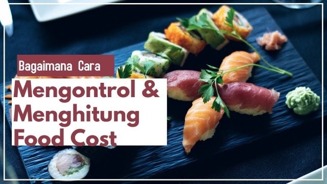 'Cara Mengontrol Food Cost Serta Pentingnya Food Cost Dalam Bisnis Hotel Dan Restaurant'