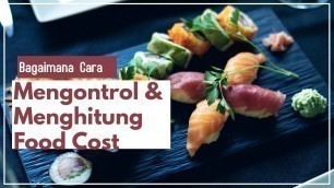 'Cara Mengontrol Food Cost Serta Pentingnya Food Cost Dalam Bisnis Hotel Dan Restaurant'