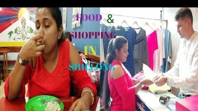 'Places To Shop and Places To Get Tasty Food In Shillong ? Raima\'s Happy World'