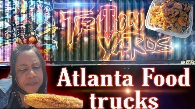 'Triton Yard Food Truck and Restaurant Park. Street Food! Atlanta, Ga'