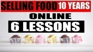 'How to start a small business selling food 6 lessons after 10 years online'