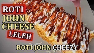 'Roti John Cheese Leleh!! - Roti John Cheezy | Kuala Lumpur Street Food'