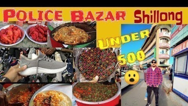 'Police Bazar shillong | heart of Shillong | market & Street food || Pratim ||'