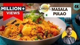 'Masala Pulao | लखनऊ जैसा मसाला पुलाव | bonus 2 types Raita recipes | Masala Khichdi | Chef Ranveer'