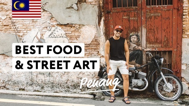 'BEST FOOD IN MALAYSIA | Penang Street Art'