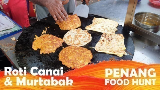 'Roti Canai & Murtabak 印度煎饼  - Penang Street Food'