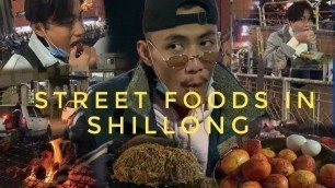 'TRYING OUT STREET FOODS IN SHILLONG'