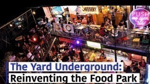 'The Yard Underground: Reinventing the Food Park'