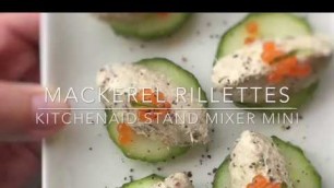 'Mackerel Rillettes - KitchenAid Stand Mixer Mini'
