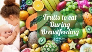 'Fruits to eat during Breast Feeding/Fruits to increase BreastMilk'