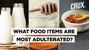 'How To Check If Food Items In Your Kitchen Are Adulterated | CRUX'