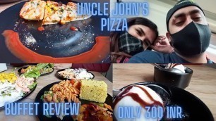 'Uncle John\'s Pizza Review | Buffet in 299 rupees | Best food places in Delhi'
