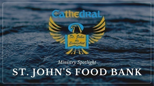 'Ministry Spotlight on St. John\'s Food Bank'