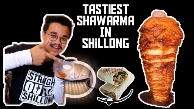 'The Best Chicken Shawarma In Shillong | Shillong Food Tour | Shillong Street Food |  Food Vlog |'