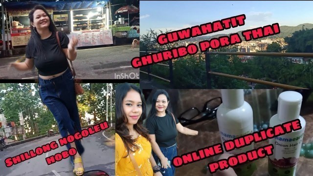 'lockdown t Shillong jabo neki/guwahatit eman dhunia ghuribo pora thai/online reviews/street food'