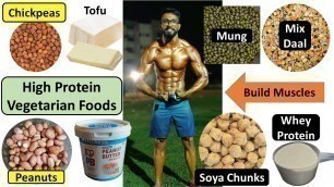 'High Protein Vegetarian Foods with Calories | Indian Protein Sources | Complete Nutrition'