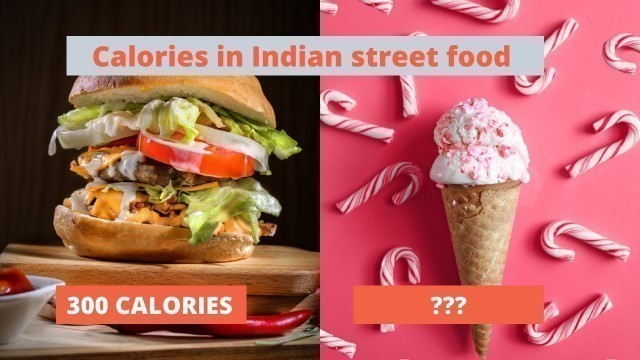 'Calories in Indian street food part 2'