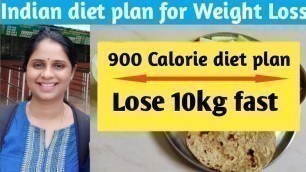 'Indian Diet plan for weight loss | 900 calorie diet (day 4) | Lose 10kg in 10 days'