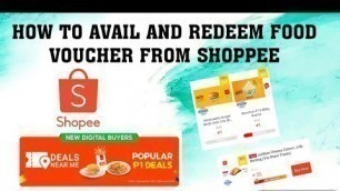'HOW TO AVAIL AND REDEEM FOOD VOUCHER FROM SHOPPEE'