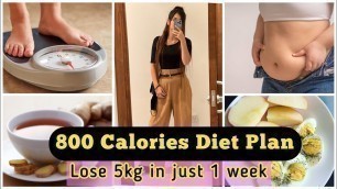 '800 Calories Diet Plan To Lose Weight Fast 5kg in 7 Days | Indian Diet Plan for Weight Loss'