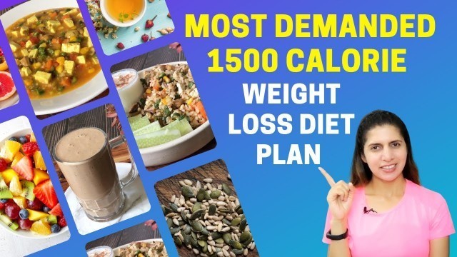 'Most Demanded 1500 Calorie Indian Veg Weight Loss Diet | Full Day Meal | Breakfast, Lunch & Dinner'