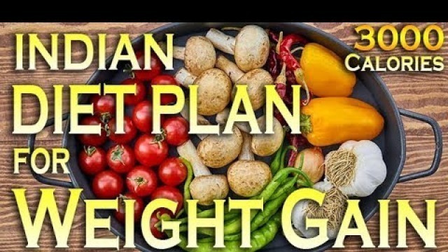 '3000 Calories Indian diet plan for weight gain'