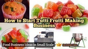 'Tutti Frutti Making Business Ideas | Food Business Ideas In Small Scale'